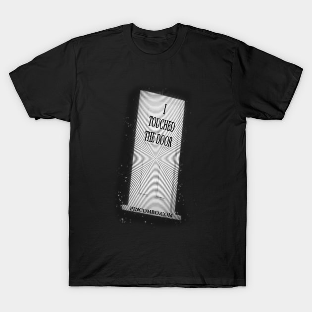 “Don’t Touch the Door! Don’t Touch the Door! Don’t Touch the Door!” T-Shirt by Elvira Khan